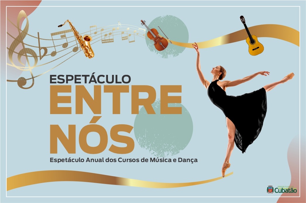 Escola Técnica de Música e Dança de Cubatão apresenta espetáculo 'Entre  Nós' em 13 de novembro – Prefeitura de Cubatão